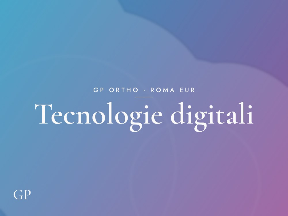 Tecnologie digitali GP Ortho